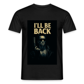 I'll be back T-Shirt - black