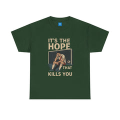 "It's the Hope That Kills You" Football Tee — Ted Lasso Inspired Shirt