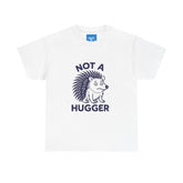Not a Hugger Funny T-Shirt, Sarcastic Tee, Introvert Shirt, Unisex Graphic Top, Humor Gift