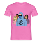 She Doesn't Even Go Here T-shirt - pink