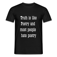 Truth is like poetry T-shirt - black