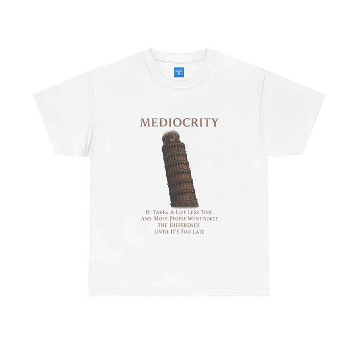 Funny Mediocrity Unisex Heavy Cotton Tee, Humorous T-Shirt, Comical Shirt, Joke Tee, Sarcasm Top