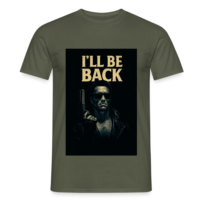 I'll be back T-Shirt - military green