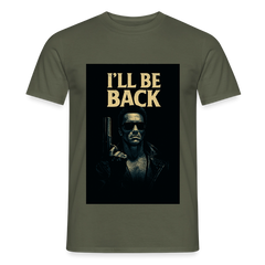 I'll be back T-Shirt - military green