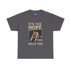 "It's the Hope That Kills You" Football Tee — Ted Lasso Inspired Shirt