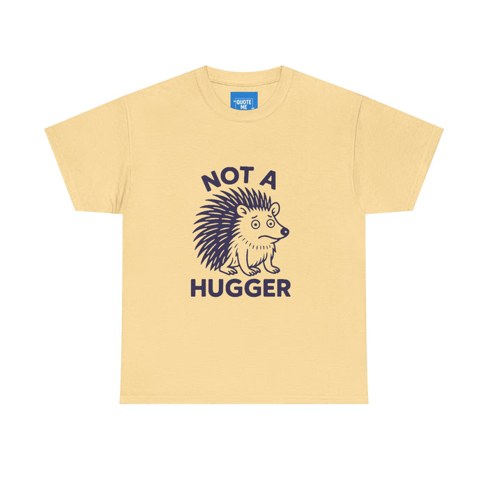 Not a Hugger Funny T-Shirt, Sarcastic Tee, Introvert Shirt, Unisex Graphic Top, Humor Gift