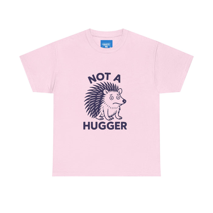 Not a Hugger Funny T-Shirt, Sarcastic Tee, Introvert Shirt, Unisex Graphic Top, Humor Gift