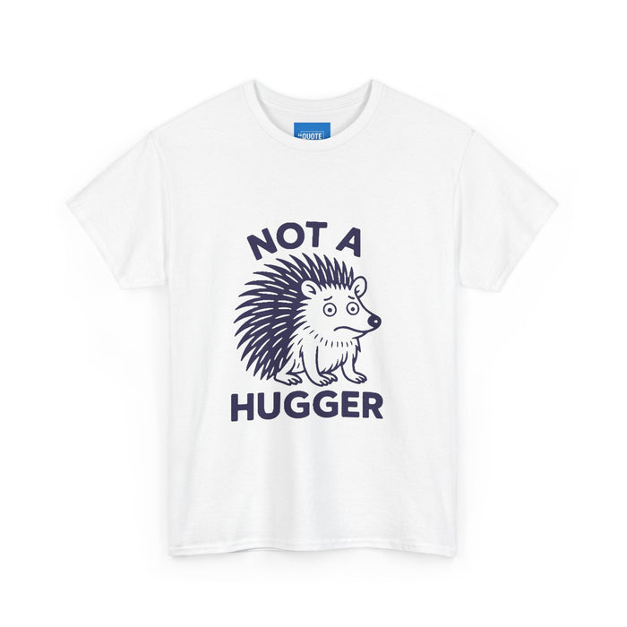 Not a Hugger Funny T-Shirt, Sarcastic Tee, Introvert Shirt, Unisex Graphic Top, Humor Gift
