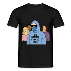 She Doesn't Even Go Here T-shirt - black