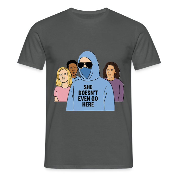 She Doesn't Even Go Here T-shirt - charcoal grey