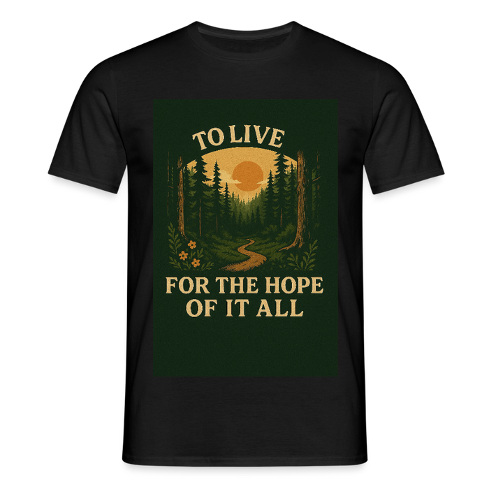 To live for the Hope of it all T-shirt - black