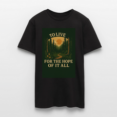 To live for the Hope of it all T-shirt - black