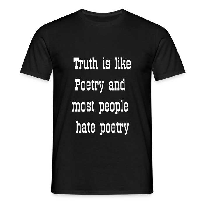 Truth is like poetry T-shirt - black